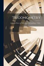 Trigonometry: Analytical, Plane and Spherical; With Logarithmic Tables 