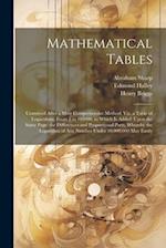 Mathematical Tables: Contrived After a Most Comprehensive Method: Viz. a Table of Logarithms, From 1 to 101000. to Which Is Added (Upon the Same Page)