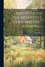 Objections to the Methodist Class-Meeting Answered 