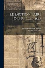 Le Dictionnaire Des Précieuses; Volume 2