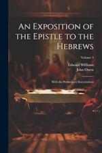 An Exposition of the Epistle to the Hebrews: With the Preliminary Exercitations; Volume 4 