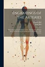 Engravings of the Arteries: Illustrating the Second Volume of the Anatomy of the Human Body, and Serving As an Introduction to the Surgery of the Arte