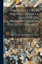 Formules Et Tables Nouvelles Pour La Solution Des Problemes Relatifs Aux Eaux Courantes