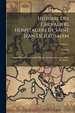 Histoire Des Chevaliers Hospitaliers De Saint Jean De Jerusalem
