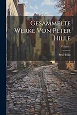 Gesammelte Werke Von Peter Hille; Volume 1