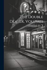 The Double Dealer, Volumes 1-2 