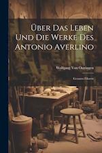 Über Das Leben Und Die Werke Des Antonio Averlino