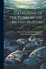 Catalogue of the Fishes in the British Museum; Volume 1 