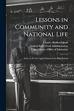 Lessons in Community and National Life: Series A, for the Upper Classes of the High School 
