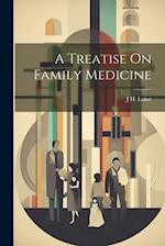 A Treatise On Family Medicine 