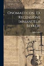 Onomasticon, Ex Recensione Immanuelis Bekkeri 