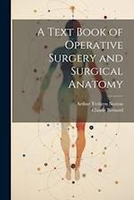 A Text Book of Operative Surgery and Surgical Anatomy 