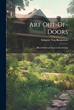 Art Out-Of-Doors: Hints On Good Taste in Gardening 