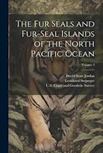 The Fur Seals and Fur-Seal Islands of the North Pacific Ocean; Volume 3 