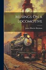 Musings On a Locomotive 