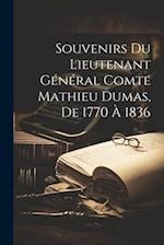 Souvenirs Du Lieutenant Général Comte Mathieu Dumas, De 1770 À 1836