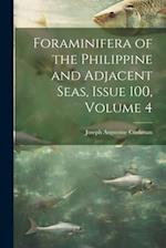 Foraminifera of the Philippine and Adjacent Seas, Issue 100, volume 4 