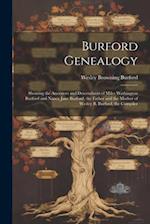 Burford Genealogy: Showing the Ancestors and Descendants of Miles Washington Burford and Nancy Jane Burford, the Father and the Mother of Wesley B. Bu