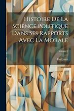 Histoire De La Science Politique Dans Ses Rapports Avec La Morale; Volume 2