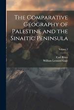 The Comparative Geography of Palestine and the Sinaitic Peninsula; Volume 2 