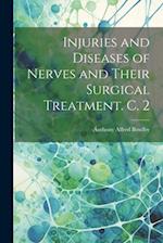 Injuries and Diseases of Nerves and Their Surgical Treatment. C. 2 