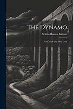 The Dynamo; How Made and How Used 