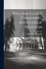 William Ellery Channing, Minister of Religion 