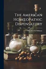 The American Homœopathic Dispensatory 