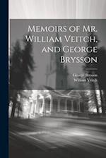 Memoirs of Mr. William Veitch, and George Brysson 