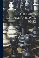 The Chess Journal, Volumes 70-82 