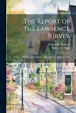 The Report of the Lawrence Survey: Studies in Relation to Lawrence, Massachusetts, Made in 1911 