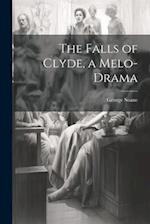 The Falls of Clyde, a Melo-Drama 
