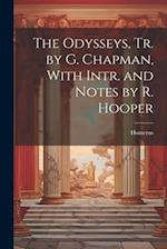 The Odysseys, Tr. by G. Chapman, With Intr. and Notes by R. Hooper 