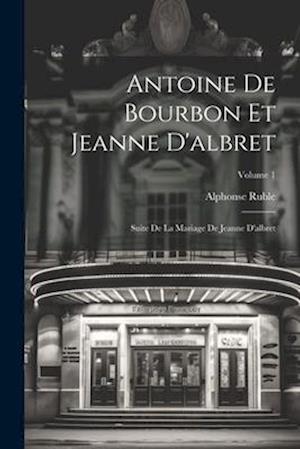 Antoine De Bourbon Et Jeanne D'albret