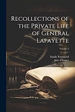 Recollections of the Private Life of General Lafayette; Volume 2 