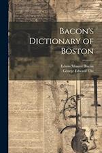 Bacon's Dictionary of Boston 