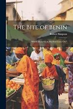 The Bite of Benin: "Where Many Go in But Few Come Out" 