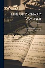 Life of Richard Wagner; Volume 4 