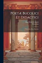Poetæ Bucolici Et Didactici