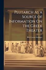 Plutarch As a Source of Information On the Greek Theater 