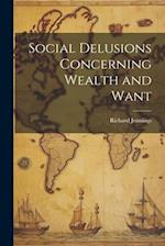 Social Delusions Concerning Wealth and Want 