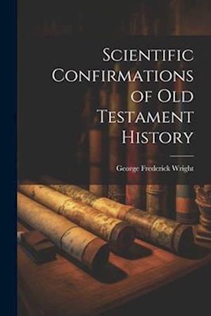 Scientific Confirmations of Old Testament History