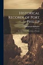 Historical Records of Port Phillip: The First Annals of the Colony of Victoria 