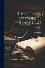The Life and Speeches of Henry Clay; Volume 1 