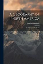 A Geography of North America: Including the West Indies 