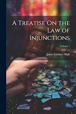 A Treatise On the Law of Injunctions; Volume 1 