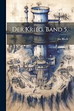 Der Krieg. Band 5.