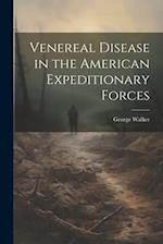 Venereal Disease in the American Expeditionary Forces 