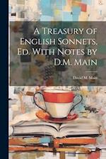 A Treasury of English Sonnets, Ed. With Notes by D.M. Main 