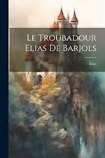 Le Troubadour Elias De Barjols